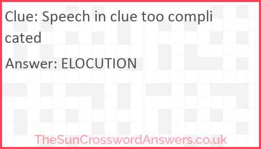 Speech in clue too complicated Answer