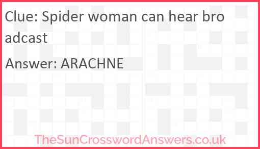 Spider woman can hear broadcast Answer