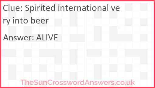 Spirited international very into beer Answer