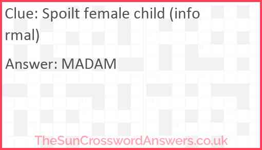 Spoilt female child (informal) Answer