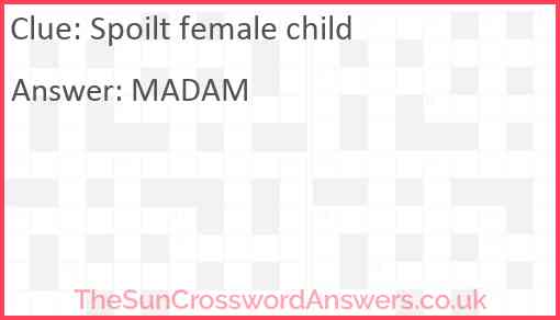 Spoilt female child Answer