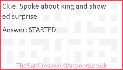 Spoke about king and showed surprise Answer