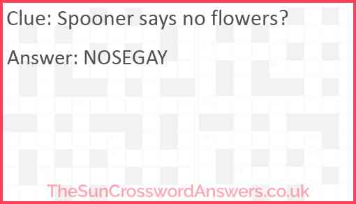 Spooner says no flowers? Answer