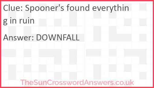 Spooner's found everything in ruin Answer