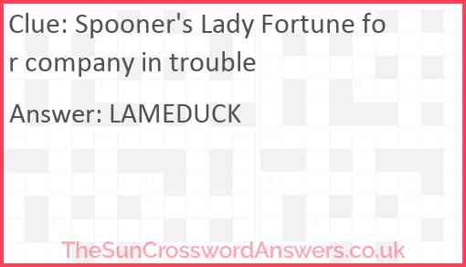 Spooner's Lady Fortune for company in trouble Answer