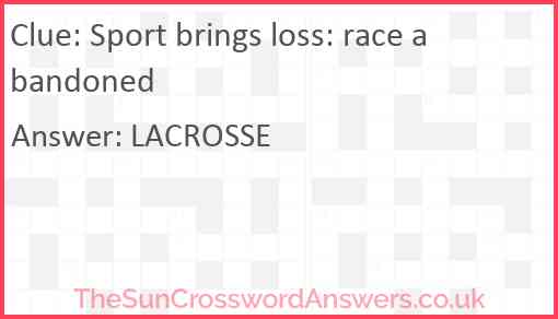 Sport brings loss: race abandoned Answer