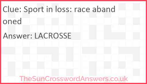 Sport in loss: race abandoned Answer