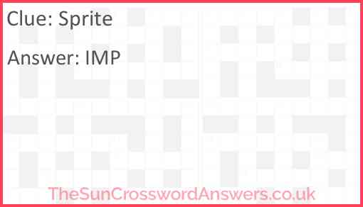 Sprite crossword clue TheSunCrosswordAnswers co uk