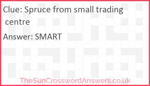 Spruce from small trading centre Answer
