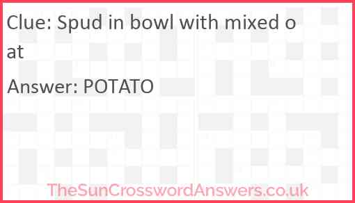 Spud in bowl with mixed oat Answer