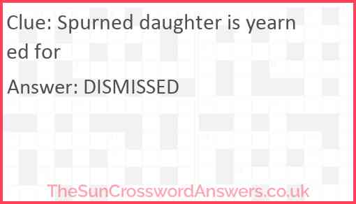 Spurned daughter is yearned for Answer