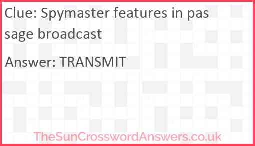Spymaster features in passage broadcast Answer