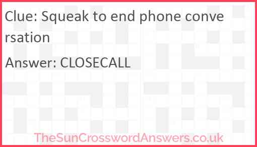 Squeak to end phone conversation Answer