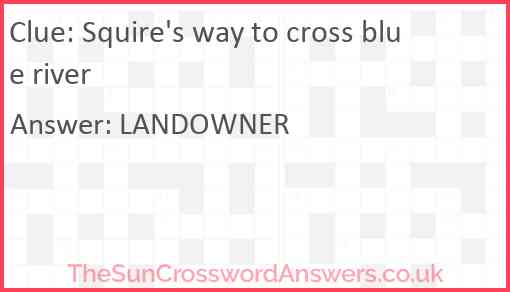 Squire's way to cross blue river Answer