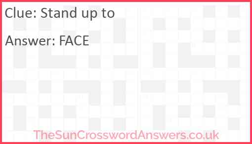 Stand up to crossword clue TheSunCrosswordAnswers co uk