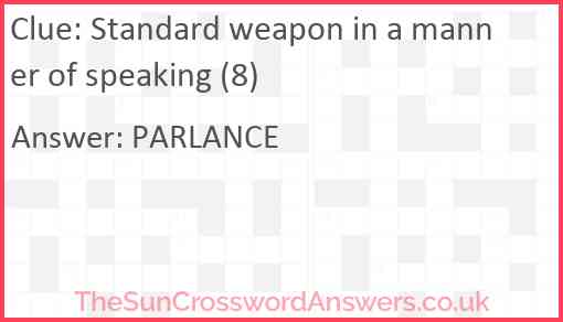 Standard weapon in a manner of speaking (8) Answer