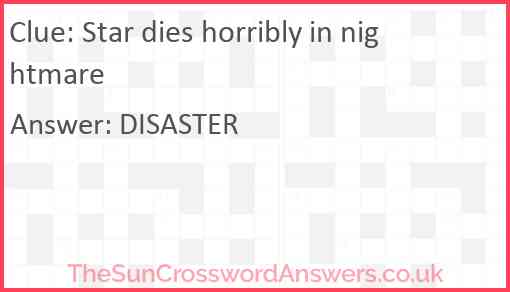 Star dies horribly in nightmare Answer