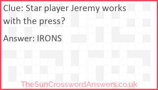 Star player Jeremy works with the press? Answer