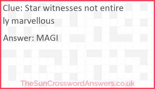 Star witnesses not entirely marvellous Answer