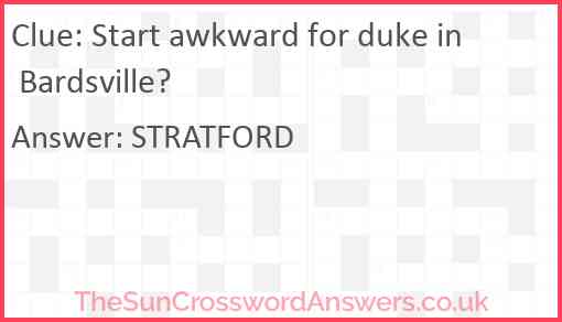 Start awkward for duke in Bardsville? Answer