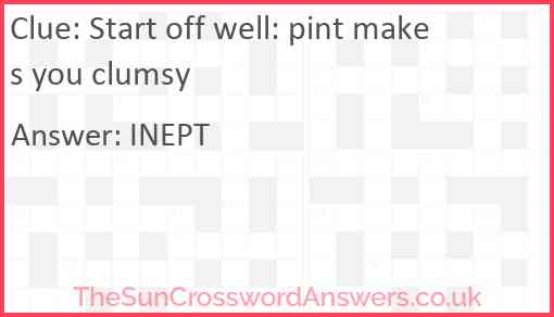 Start off well: pint makes you clumsy Answer