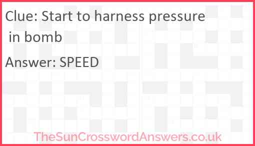 Start to harness pressure in bomb Answer