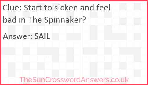 Start to sicken and feel bad in The Spinnaker? Answer