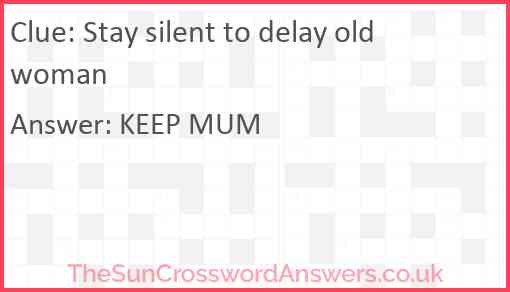 Stay silent to delay old woman? Answer