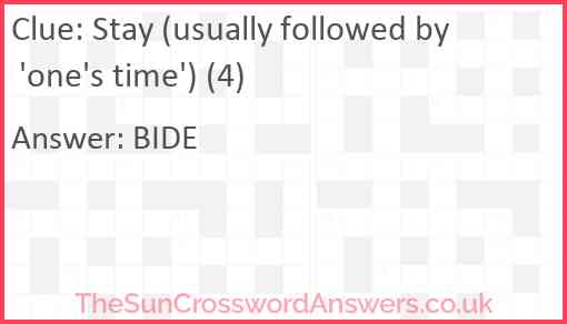 Stay (usually followed by 'one's time') (4) Answer
