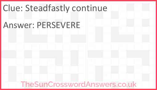 Steadfastly continue Answer
