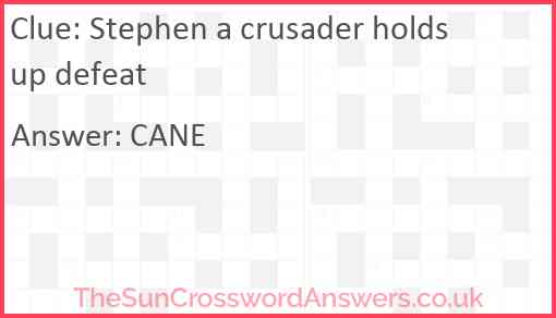 Stephen a crusader holds up defeat Answer