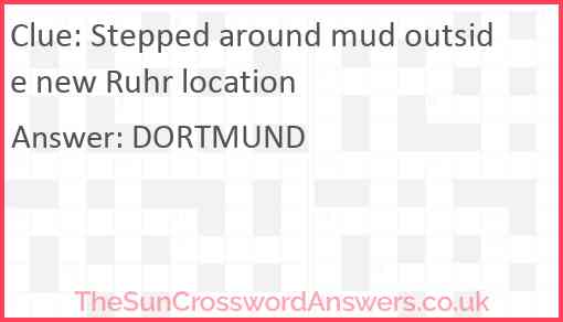 Stepped around mud outside new Ruhr location Answer