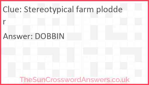 Stereotypical farm plodder Answer