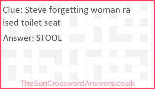 Steve forgetting woman raised toilet seat Answer
