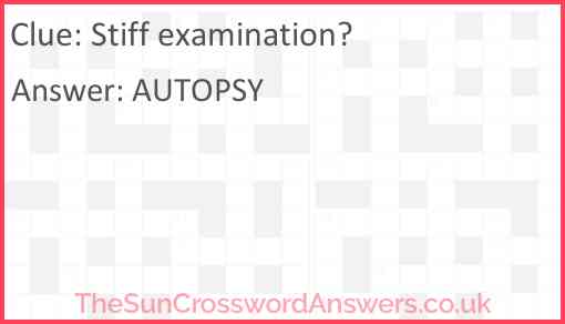 Stiff examination? Answer