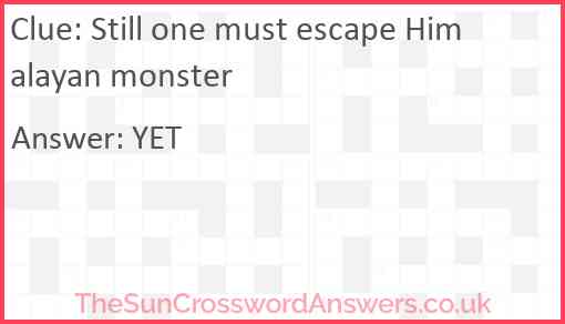 Still one must escape Himalayan monster Answer