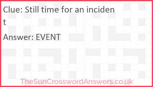 Still time for an incident Answer