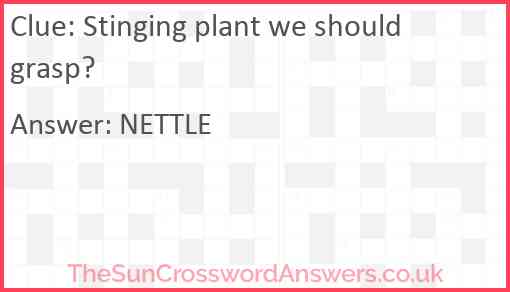 Stinging plant we should grasp? Answer