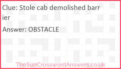 Stole cab demolished barrier Answer