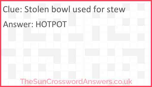 Stolen bowl used for stew Answer