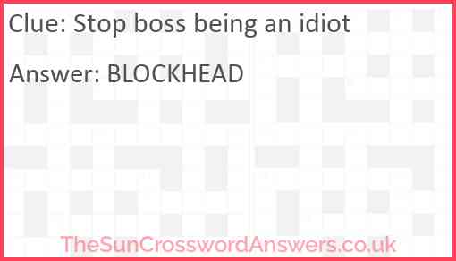 Stop boss being an idiot Answer