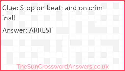 Stop on beat: and on criminal! Answer