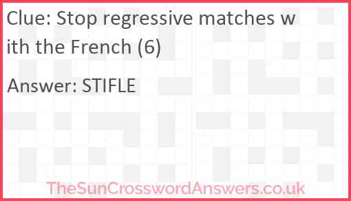 Stop regressive matches with the French (6) Answer