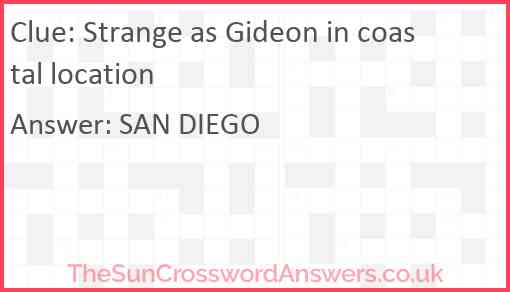 Strange as Gideon in coastal location Answer