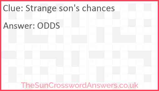 Strange son's chances Answer
