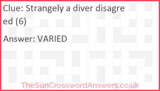 Strangely a diver disagreed (6) Answer