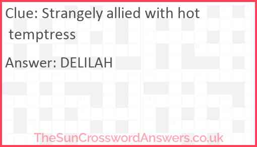 Strangely allied with hot temptress Answer