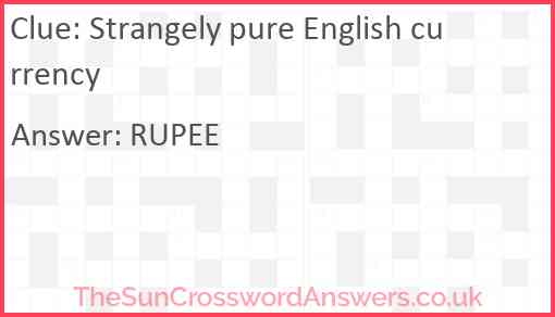 Strangely pure English currency Answer