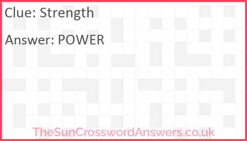Strength crossword clue TheSunCrosswordAnswers co uk