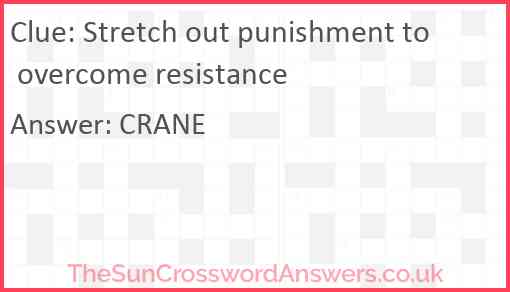 Stretch out punishment to overcome resistance Answer